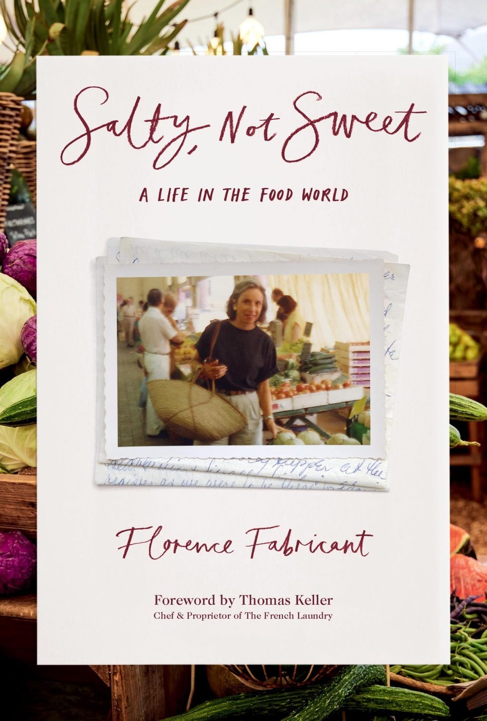 Salty, Not Sweet: A Life in the Food World